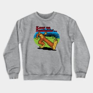 Keep on Squatchin' Crewneck Sweatshirt